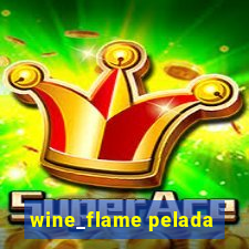 wine_flame pelada